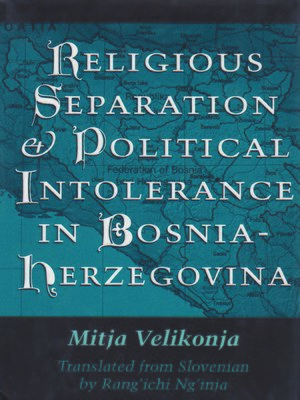 cover image of Religious Separation and Political Intolerance in Bosnia-Herzegovina